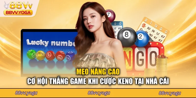 Xổ Số Keno - Cách Tham Gia Cá Cược Chuẩn Nhất Tại 88VV - PLAYBEACON