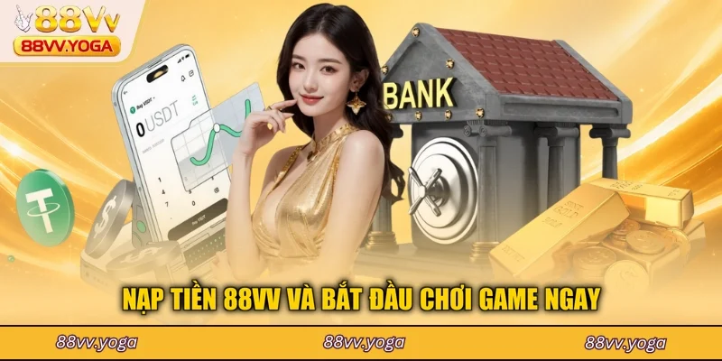 Nạp Tiền 88VV - Hướng Dẫn Chi Tiết Và An Toàn Nhất 2026 - PLAYBEACON